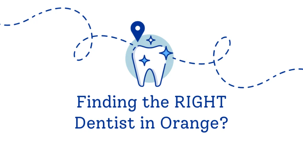 How to find right dentist in Orange CA